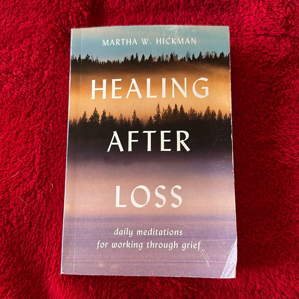 “Healing After Loss” Book 📚 by Martha W. Hickman, Daily Meditations for Grief